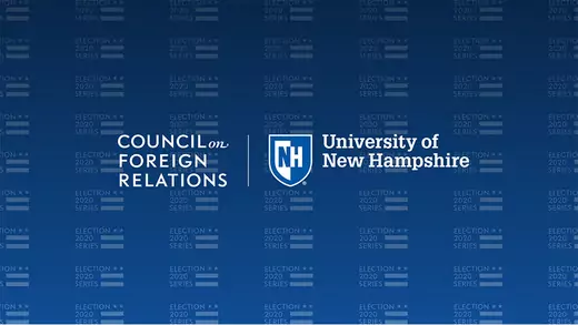 CFR-UNH Election 2020 U.S. Foreign Policy Forum
