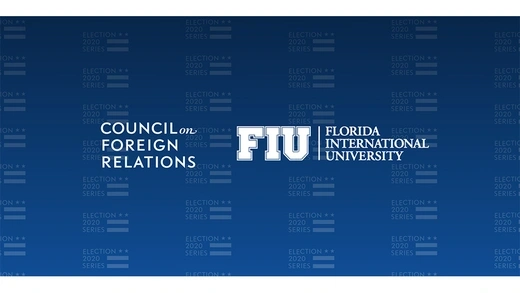 CFR-FIU Election 2020 U.S. Foreign Policy Forum