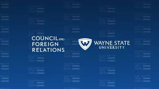 CFR-Wayne State Election 2020 U.S. Foreign Policy Forum