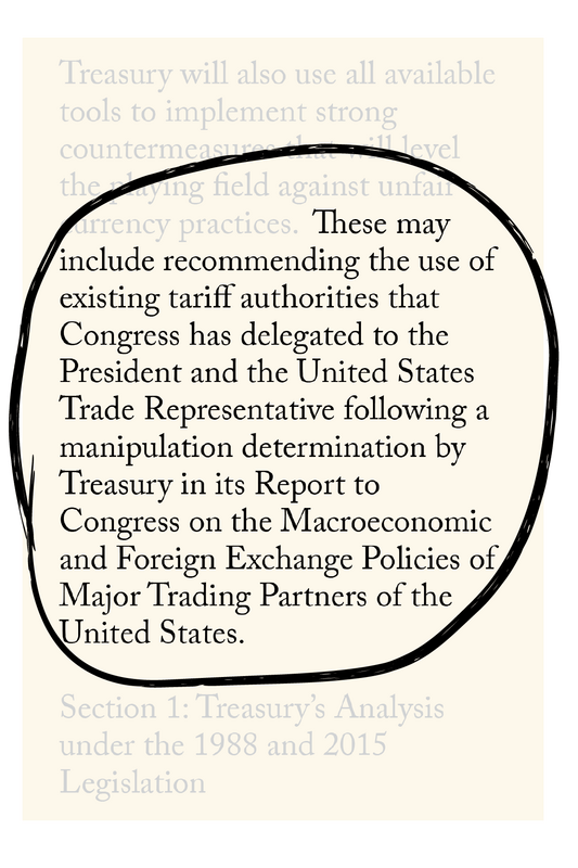 These may include recommending the use of existing tariff authorities that Congress has delegated to the President and the United States Trade Representative following a manipulation determination by Treasury in its Report to Congress on the Macroeconomic and Foreign Exchange Policies of Major Trading Partners of the United States.