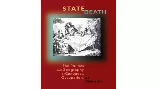 State Death: The Politics and Geography of Conquest, Occupation, and Annexation by Tanisha M. Fazal