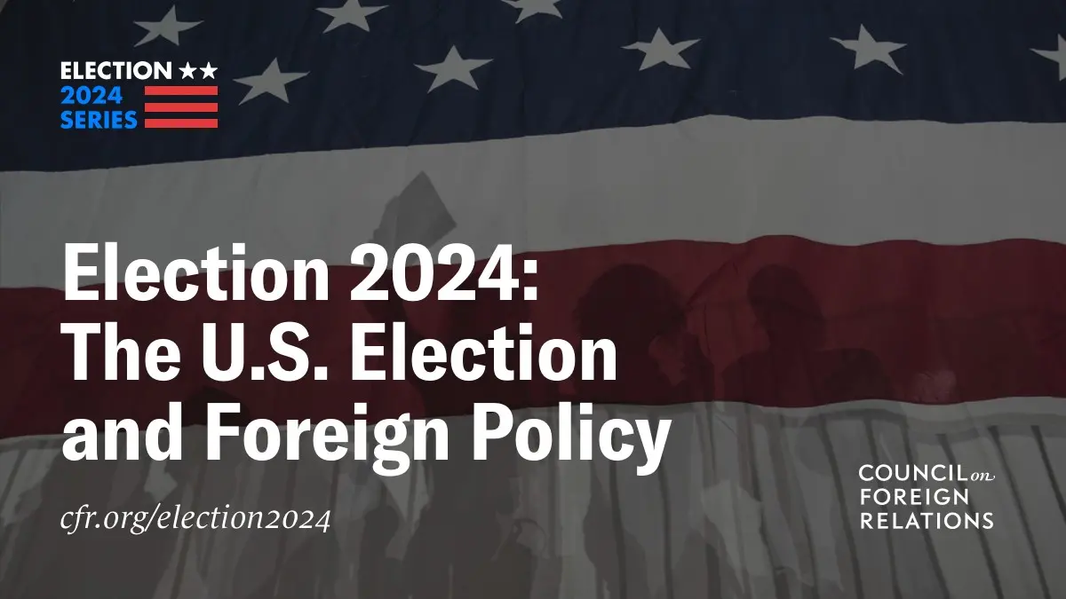 Election 2024: The U.S. Election and Foreign Policy