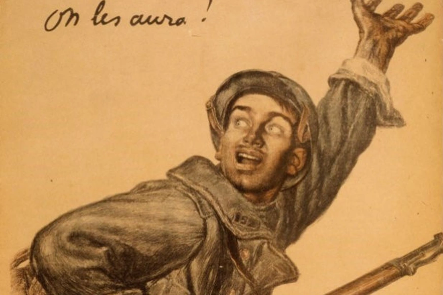 In a French poster popularized during World War I, a French soldier carries a gun and encourages his countrymen under the phrase "On les aura!" or "We will have them!"